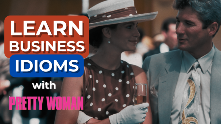 Play Hardball | What Pretty Woman Can Teach You About Business English